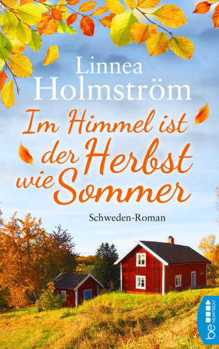 Linnea Holmström: Im Himmel ist der Herbst wie Sommer