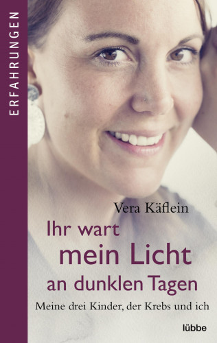 Vera Käflein: Ihr wart mein Licht an dunklen Tagen