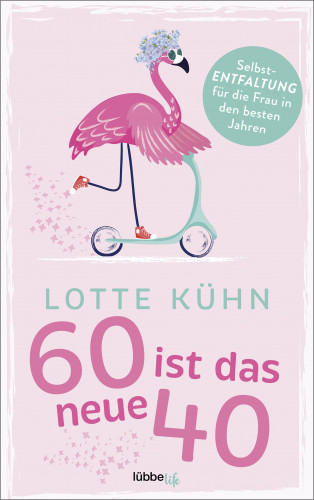 Lotte Kühn: Sechzig ist das neue Vierzig