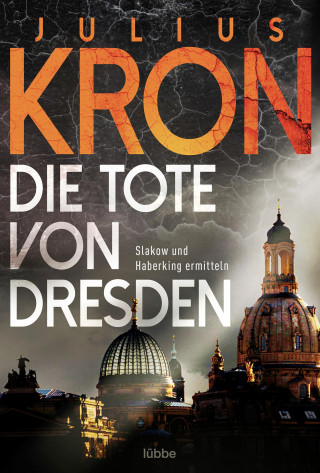 Julius Kron: Die Tote von Dresden