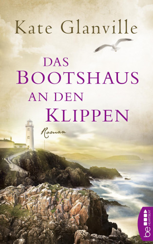 Kate Glanville: Das Bootshaus an den Klippen