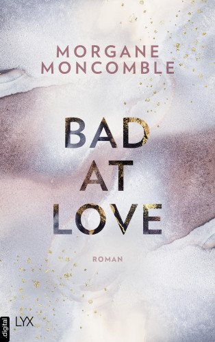 Morgane Moncomble: Bad At Love