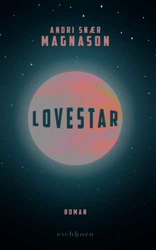 Andri Snaer Magnason: LoveStar