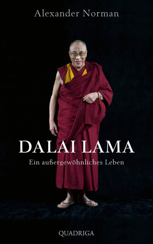 Alexander Norman: Dalai Lama. Ein außergewöhnliches Leben