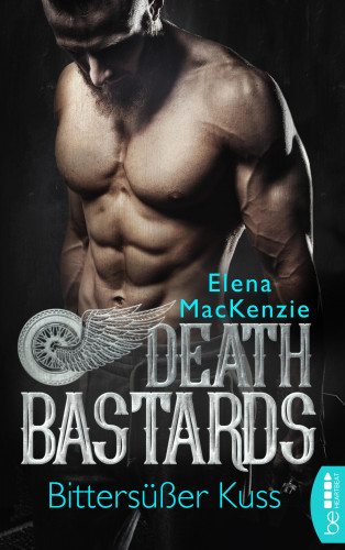 Elena MacKenzie: Death Bastards – Bittersüßer Kuss