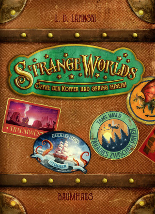 L. D. Lapinski: Strangeworlds - Öffne den Koffer und spring hinein!