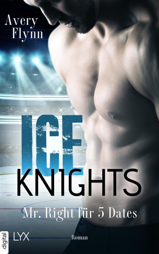 Avery Flynn: Ice Knights - Mr Right für 5 Dates