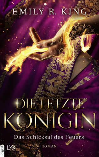 Emily R. King: Die letzte Königin - Das Schicksal des Feuers