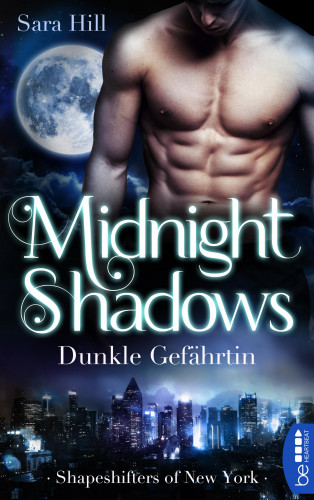 Sara Hill: Midnight Shadows - Dunkle Gefährtin