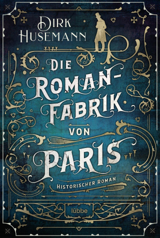 Dirk Husemann: Die Romanfabrik von Paris