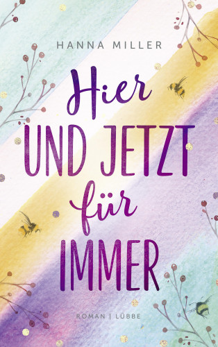 Hanna Miller: Hier und jetzt für immer