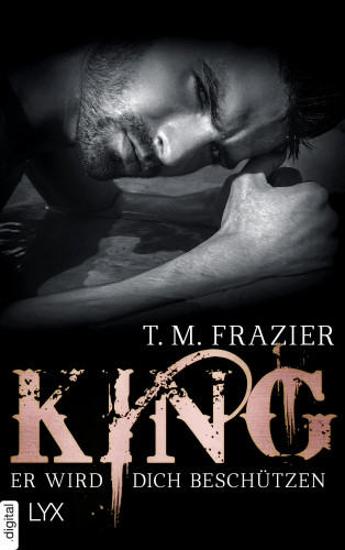 T. M. Frazier: King - Er wird dich beschützen
