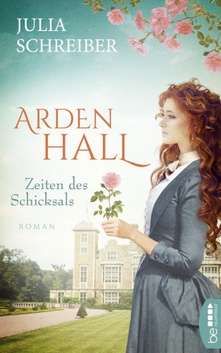 Julia Schreiber: Arden Hall – Zeiten des Schicksals