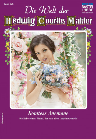 Gaby Bernburg: Die Welt der Hedwig Courths-Mahler 526