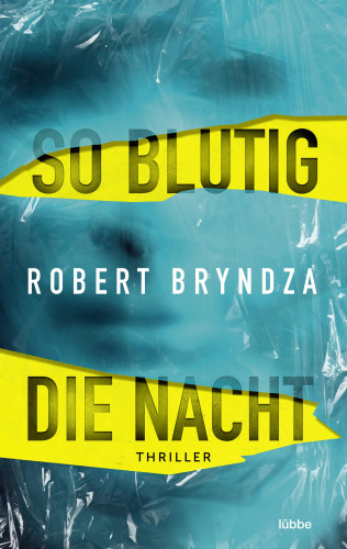 Robert Bryndza: So blutig die Nacht