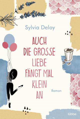 Sylvia Deloy: Auch die große Liebe fängt mal klein an