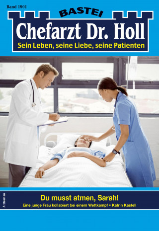 Katrin Kastell: Chefarzt Dr. Holl 1901