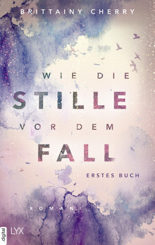 Brittainy Cherry: Wie die Stille vor dem Fall. Erstes Buch