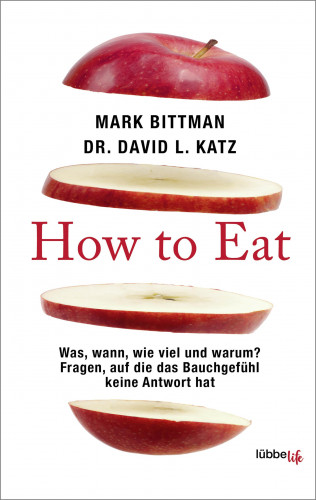Mark Bittman, Dr. David L. Katz: How to Eat