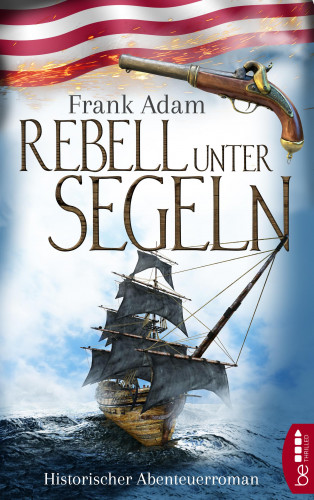 Frank Adam: Rebell unter Segeln