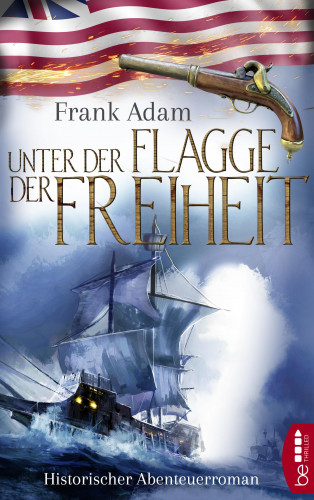 Frank Adam: Unter der Flagge der Freiheit
