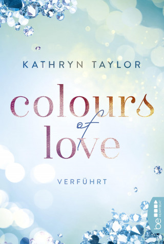 Kathryn Taylor: Colours of Love - Verführt