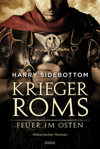 Harry Sidebottom: Krieger Roms - Feuer im Osten