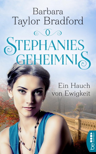 Barbara Taylor Bradford: Stephanies Geheimnis - Ein Hauch von Ewigkeit