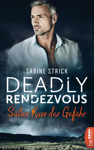 Sabine Strick: Deadly Rendezvous – Süßer Kuss der Gefahr