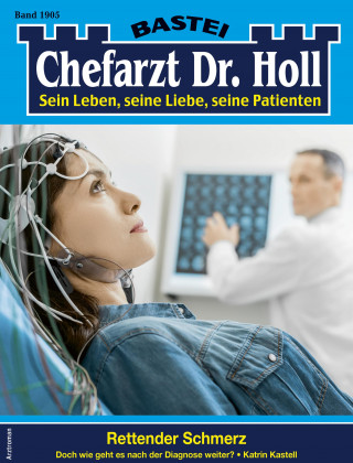 Katrin Kastell: Chefarzt Dr. Holl 1905