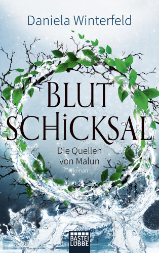 Daniela Winterfeld: Die Quellen von Malun - Blutschicksal