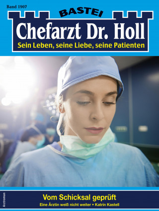 Katrin Kastell: Chefarzt Dr. Holl 1907