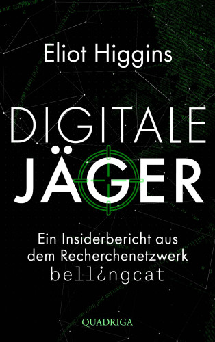 Eliot Higgins: Digitale Jäger