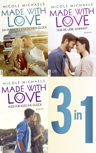 Nicole Michaels: Made with Love - Alle 3 Bände in einem E-Book