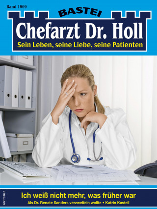 Katrin Kastell: Chefarzt Dr. Holl 1909