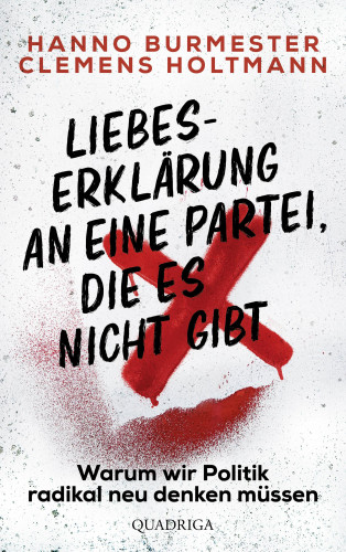 Hanno Burmester, Clemens Holtmann: Liebeserklärung an eine Partei, die es nicht gibt