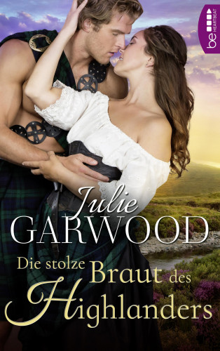 Julie Garwood: Die stolze Braut des Highlanders