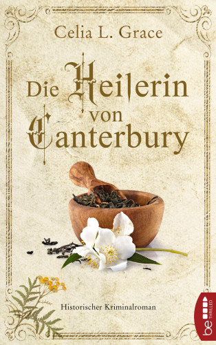 Celia L. Grace: Die Heilerin von Canterbury