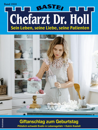 Katrin Kastell: Chefarzt Dr. Holl 1910