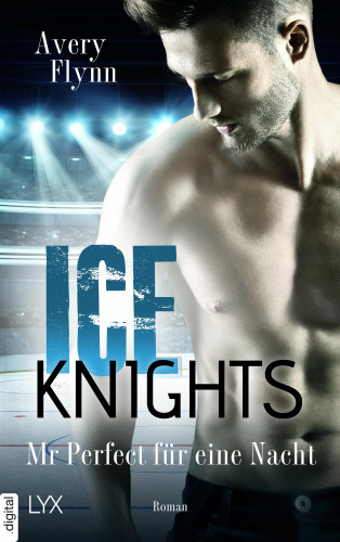Avery Flynn: Ice Knights - Mr Perfect für eine Nacht