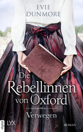 Evie Dunmore: Die Rebellinnen von Oxford - Verwegen