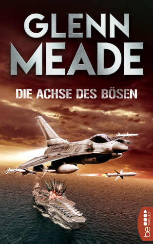 Glenn Meade: Die Achse des Bösen