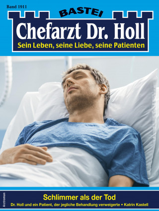 Katrin Kastell: Chefarzt Dr. Holl 1911
