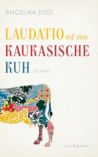 Angelika Jodl: Laudatio auf eine kaukasische Kuh