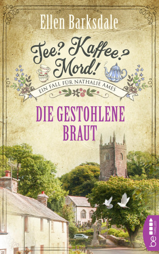 Ellen Barksdale: Tee? Kaffee? Mord! Die gestohlene Braut