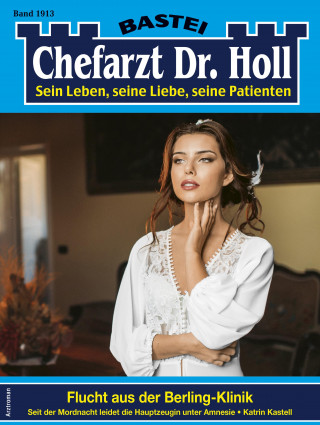 Katrin Kastell: Chefarzt Dr. Holl 1913
