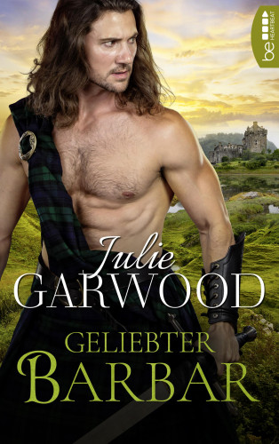 Julie Garwood: Geliebter Barbar