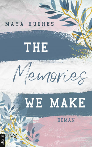 Maya Hughes: The Memories We Make