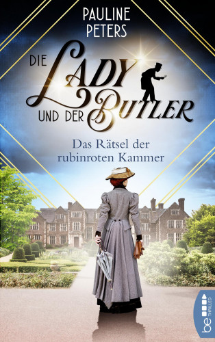 Pauline Peters: Die Lady und der Butler – Das Rätsel der rubinroten Kammer