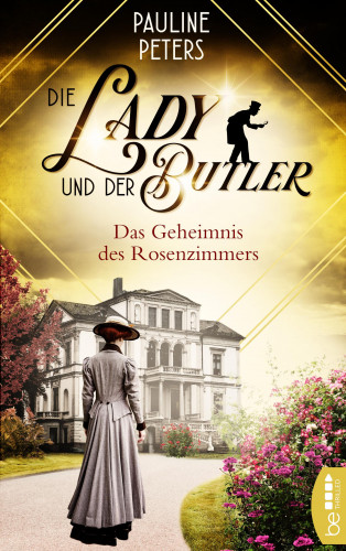 Pauline Peters: Die Lady und der Butler – Das Geheimnis des Rosenzimmers
